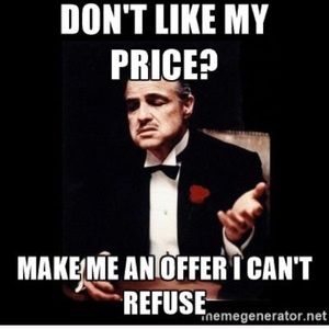 If you don’t send an offer how will you know I won’t accept?